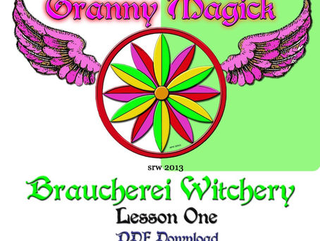 Lesson One of Granny Magick Braucherei Witchery Now Available