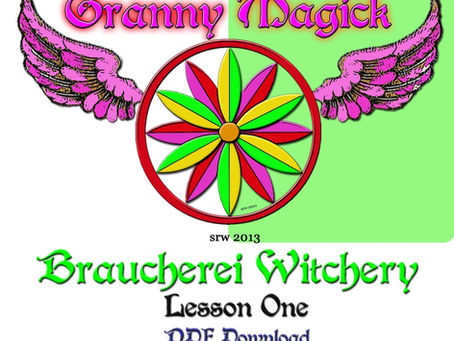 Lesson One of Granny Magick Braucherei Witchery Now Available