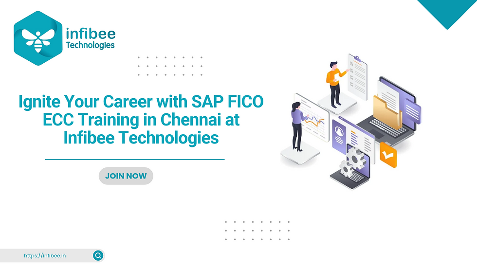 Ignite Your Career with SAP FICO ECC Training in Chennai at Infibee Technologies