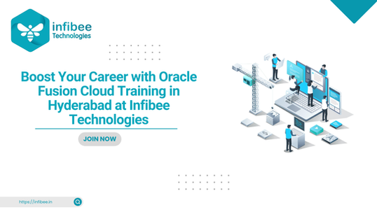 Boost Your Career with Oracle Fusion Cloud Training in Hyderabad at Infibee Technologies