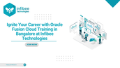 Ignite Your Career with Oracle Fusion Cloud Training in Bangalore at Infibee Technologies
