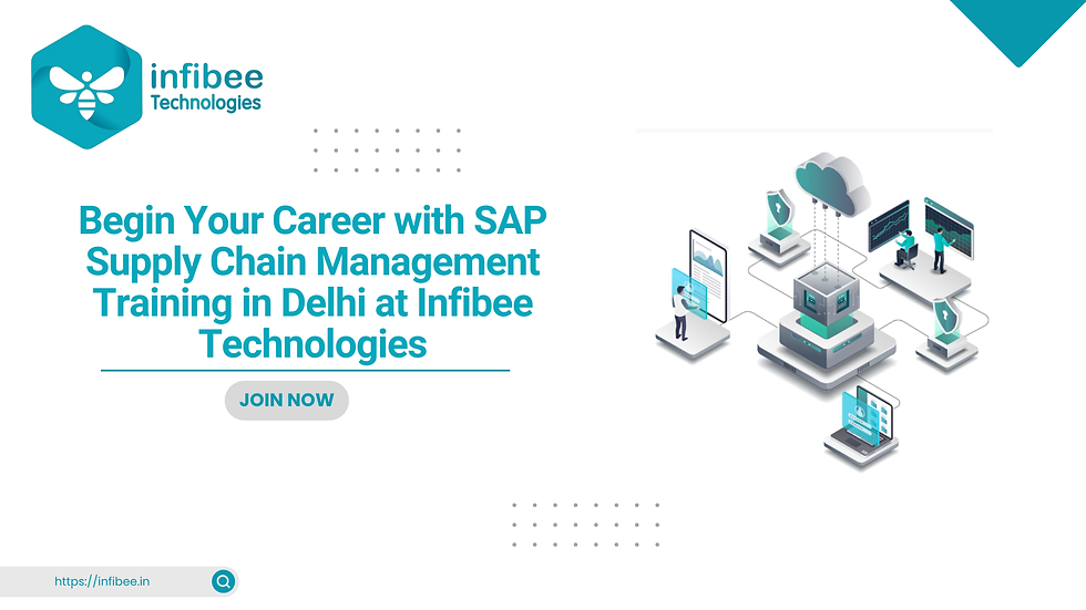 Begin Your Career with SAP Supply Chain Management Training in Delhi at Infibee Technologies