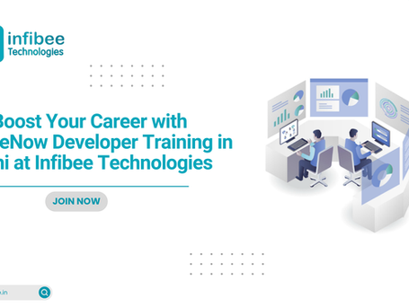 Boost Your Career with ServiceNow Developer Training in Delhi at Infibee Technologies