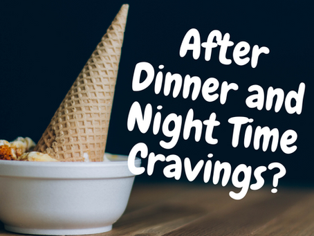 Night Time Cravings?