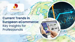 Current Trends in European Ecommerce: Key Insights for Professionals