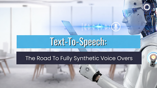 Text-to-Speech: The Road to Fully Synthetic Voice Overs