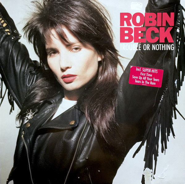 Robin Beck / Trouble Or Nothing