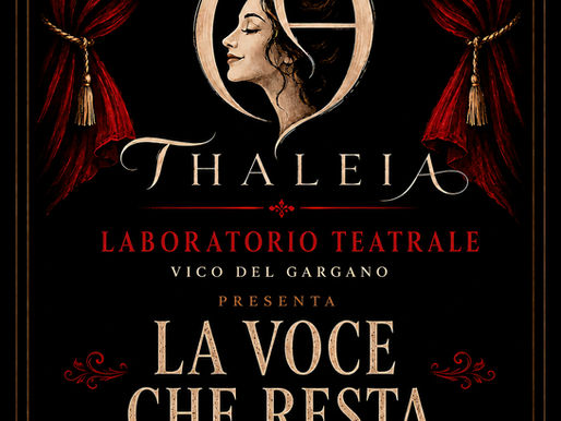 La Voce che Resta: il debutto scenico di Thàleia Laboratorio Teatrale di Vico del Gargano