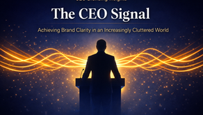 The CEO Signal: Achieving Brand Clarity in an Increasingly Cluttered World