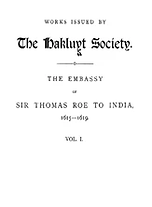 The mission of Sir Thomas Roe to the court of Jahangir was not only a remarkable episode in the life of a remarkable man, but an event of high importance in the history both of England and of India ; for the footing which was then obtained, largely through his energy and wisdom, by the despised traders from the West, proved to be but the ﬁrst step in a march of conquest which has only of late years reached its limits, and the scarlet liveries which escorted the ambassador through Rajputana were prophetic of a time when a descendant of King James should rule over an Indian empire vaster and inﬁnitely more prosperous than ever owned the sway of a Mogul. Considerations of this nature would not, it is true, entitle an account of the embassy to a place among the publications of the Hakluyt Society. But it happens that the ambassador kept, for the information of his employers, a. minute and careful record of the events of his mission, besides writing from time to time full accounts of his proceedings to his many friends in England; and,
being in a land so little known to his fellow-countrymen, his diary and letters are naturally full not only of what he did but also of what he saw. His position afforded him excellent opportunities for observation, while a natural gift for literary expression imparted a vividness to his descriptions which is often lacking in the writings of other travelers of the period. The result is a picture of the  India of the early seventeenth century which is of ex-
ceptional value and interest; and‘ on this ground the Council of the Society have judged his journal suitable for inclusion in their series. As explained at greater length in the  Introduction, the present edition is based chieﬂy upon Roe’s own copy of his
journal (Brit. Mus. Add]. MS. 61 I 5), which has been printed for the ﬁrst time at full length. Unfortunately this record is not complete.

Mughal Library
