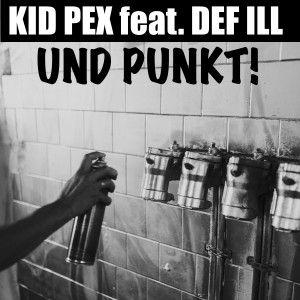 Kid Pex - Und Punkt (feat. Def Ill) cover NEU