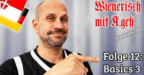 Wienerisch mit A.geh Wirklich? - Folge 12: Basics 3