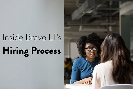 Inside Bravo LT's Hiring Process