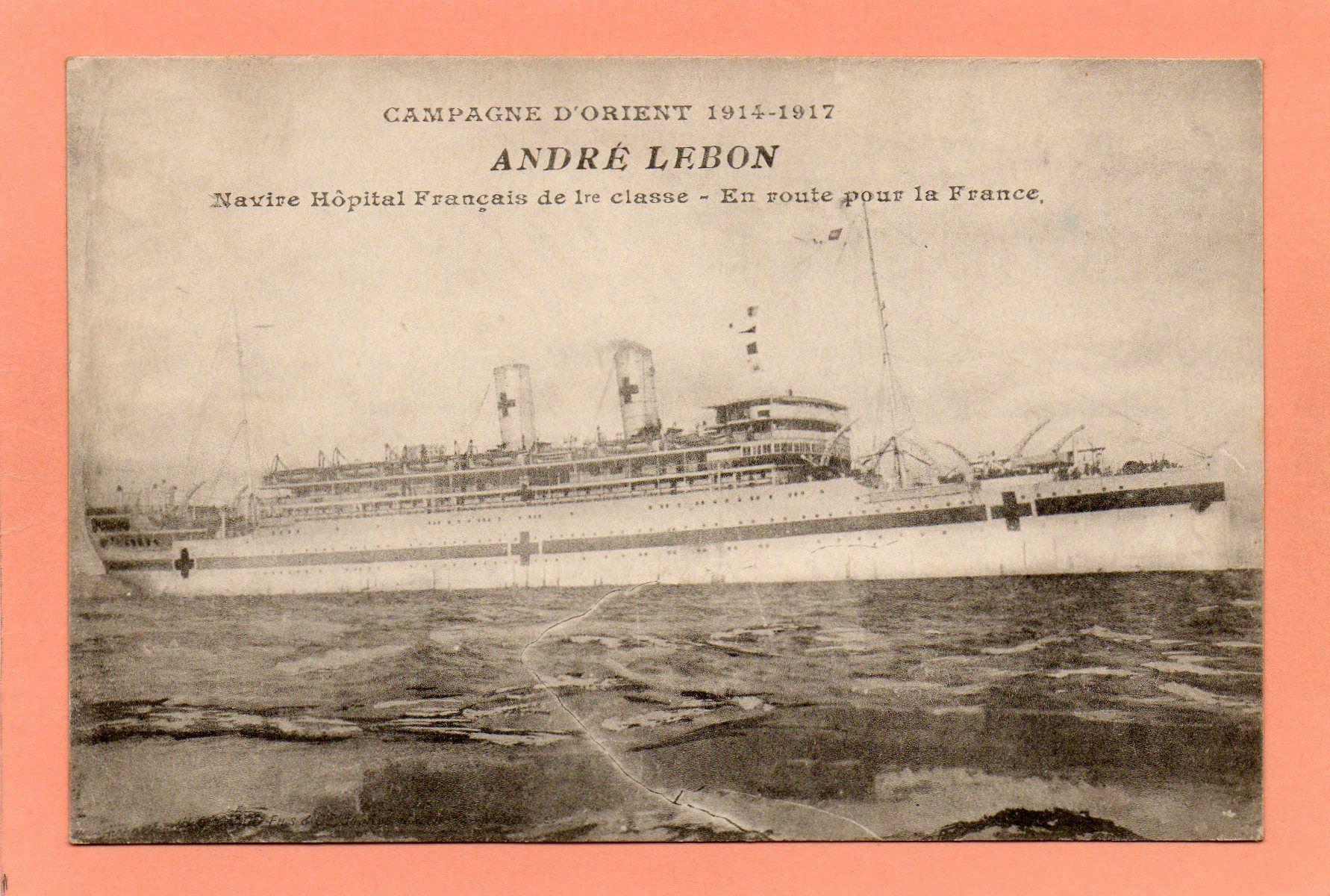Marine FRANCAISE - Campagne d'Orient 1914-1917 - ''André Lebon'' - Navire Hôpita