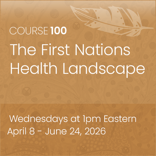 Course 100 - The First Nations Health Landscape | FNHMA
