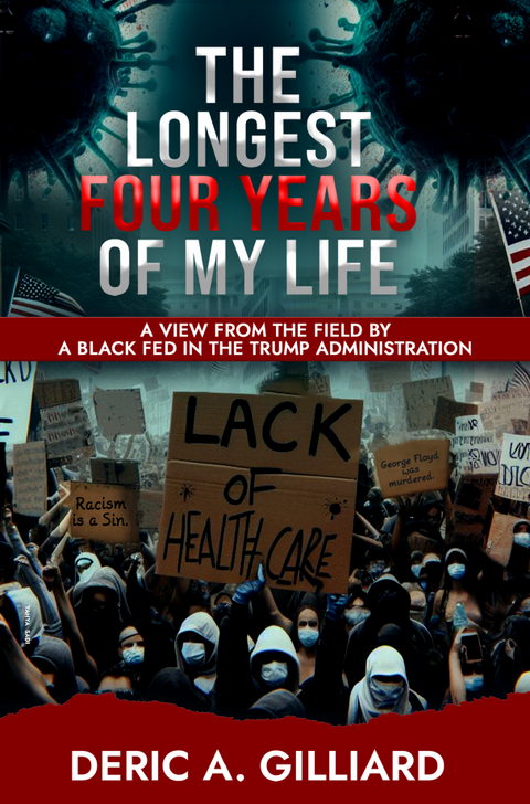 The Longest Four Years of My Life, by Deric A. Gilliard