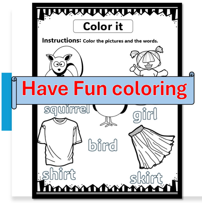 Coloring page with outlined images: squirrel, girl, bird, shirt, skirt. Text: "Color it," "Have Fun coloring." Black and white.