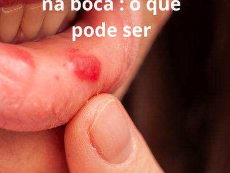 Lesão na boca que não cicatriza há 15 dias: o que significa?