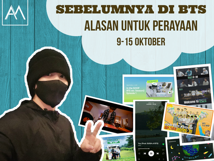 Sebelumnya di BTS: Alasan untuk Perayaan 9-15 Oktober