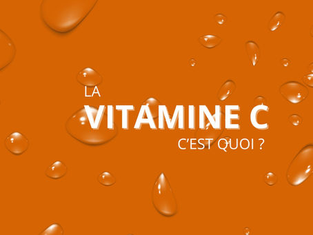 Vitamine C : Tout Savoir sur Cet Actif Star de l'Éclat et de la Jeunesse