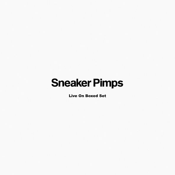 Sneaker Pimps Live On Boxed Set.jpg