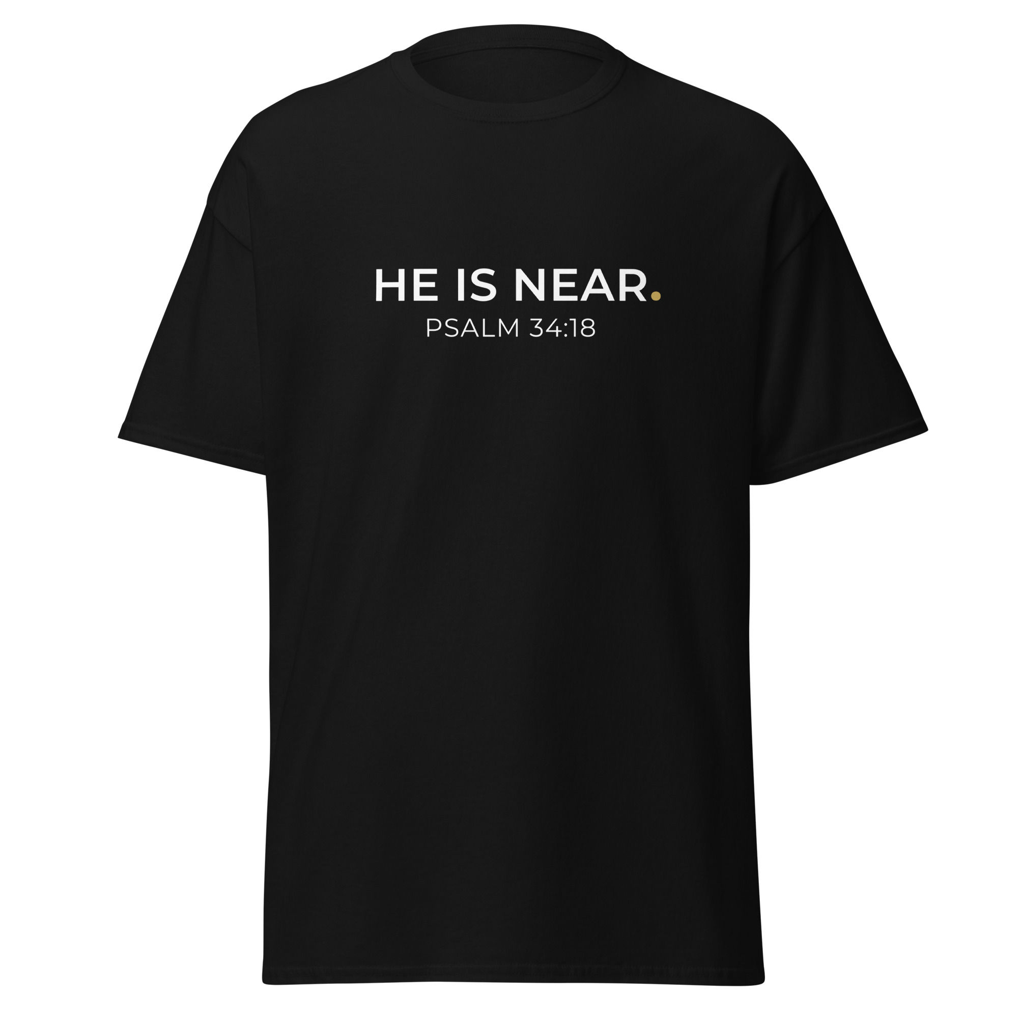 HE IS NEAR. Christian T-Shirt – Psalm 34:18 Minimal Faith Tee