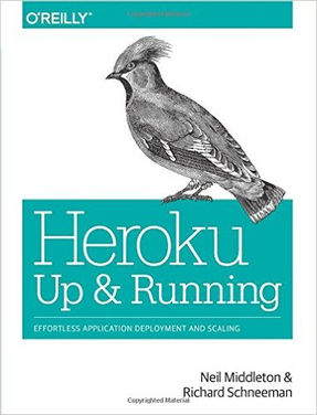 Heroku: Up and Running: Effortless Application Deployment and Scaling