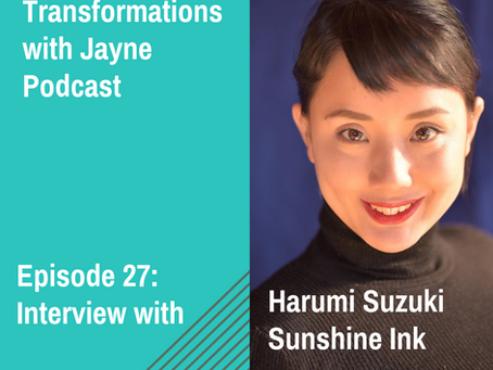 Episode 27:Interview with Harumi Suzuki; Making the most of your life, where ever you live