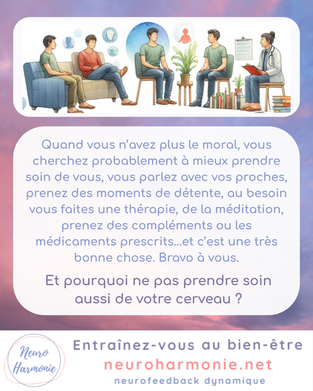 Et pourquoi ne pas prendre soin de votre cerveau ? (le moral)