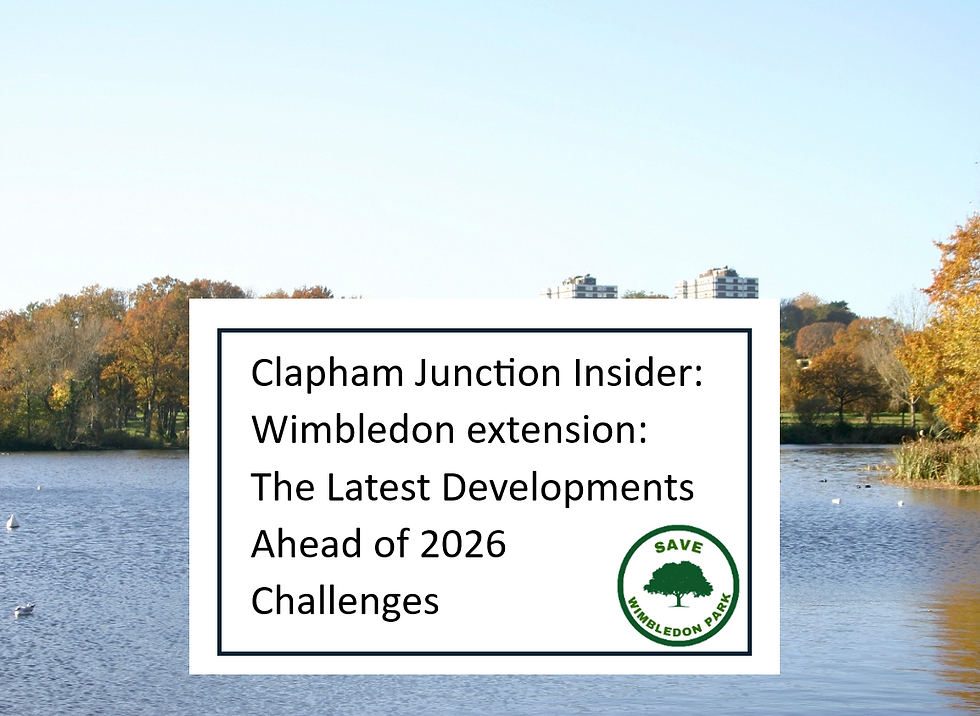 Clapham Junction Insider: Wimbledon extension: The latest developments ahead of 2026 challenges