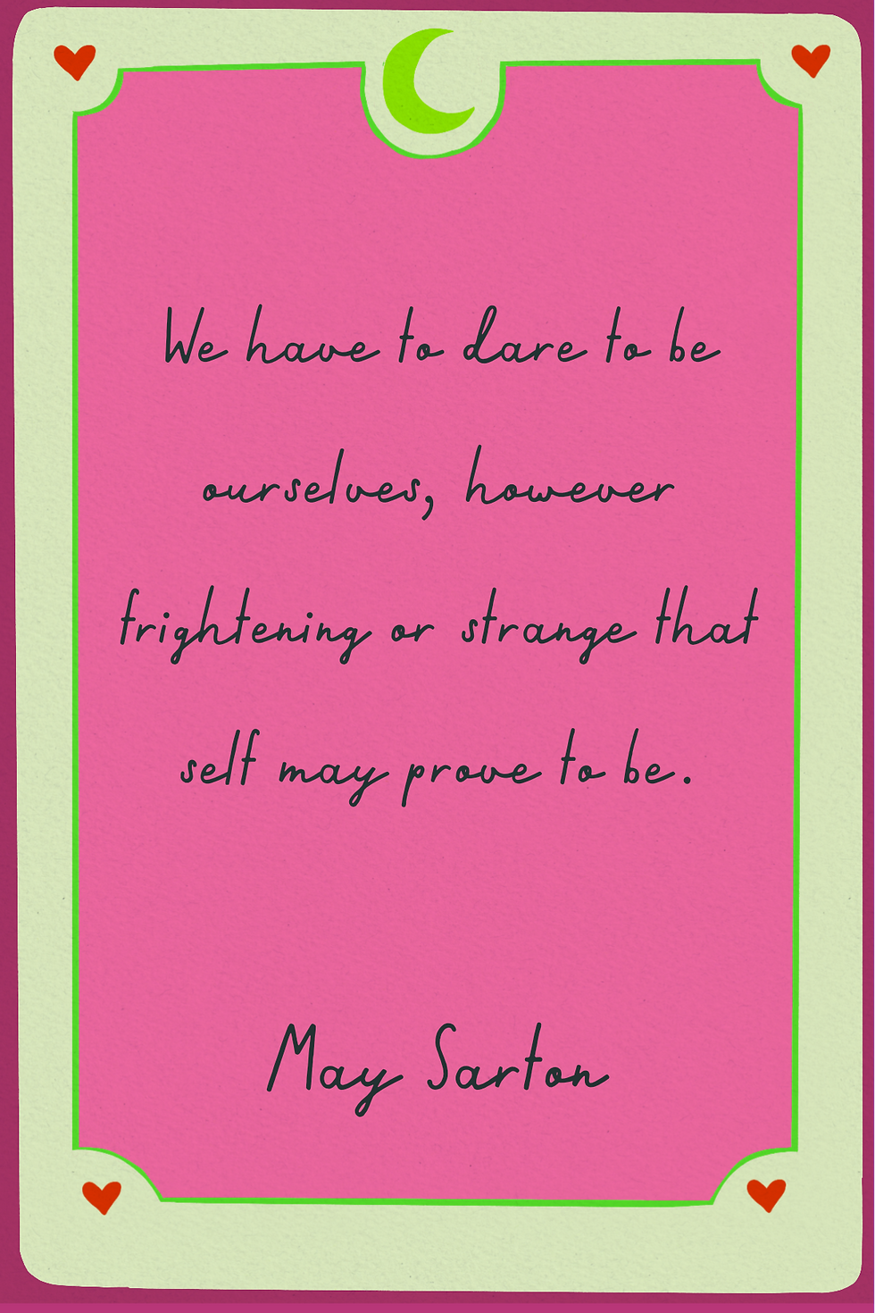 We have to dare to be ourselves...