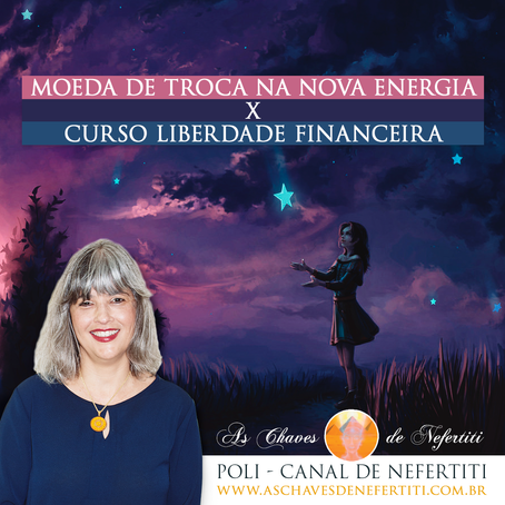 Moeda de troca na Nova Energia x        Curso Liberdade Financeira