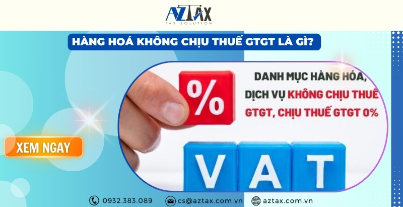 Danh sách hàng hóa không chịu thuế GTGT mới nhất 2025