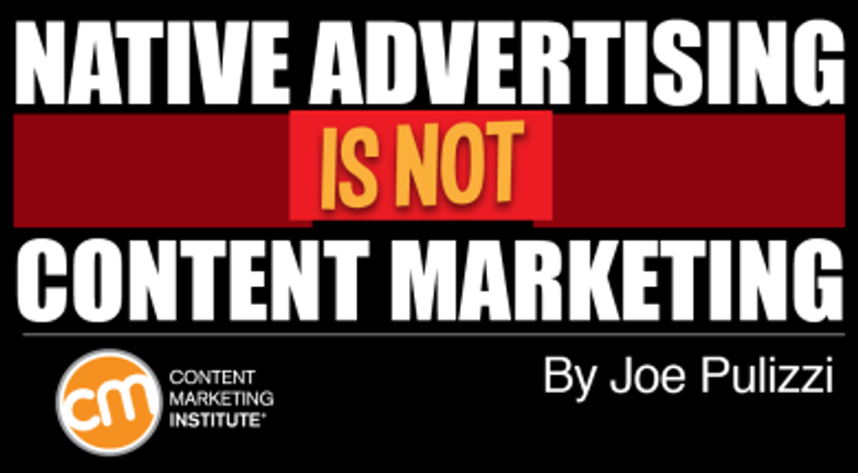 Native advertising-not-content marketing