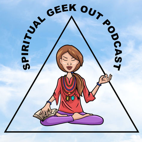 Spiritual Geek Out Podcast - Teachings From the Beings of Light and Their Messenger