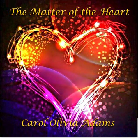 The Matter of the Heart With Carol Olivia