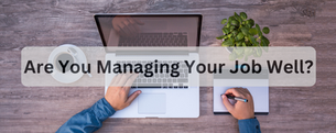 Are You Managing Your Job Well?