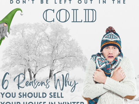 6 Reasons To List This Winter