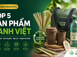 Top 5 sản phẩm xanh made in Việt Nam đáng mua tháng 6