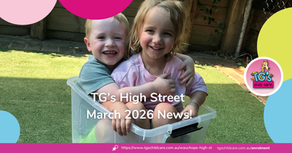 TG’s High Street March 2026 Newsletter – Learning Through Play, Nature and Discovery | TG's Child Care