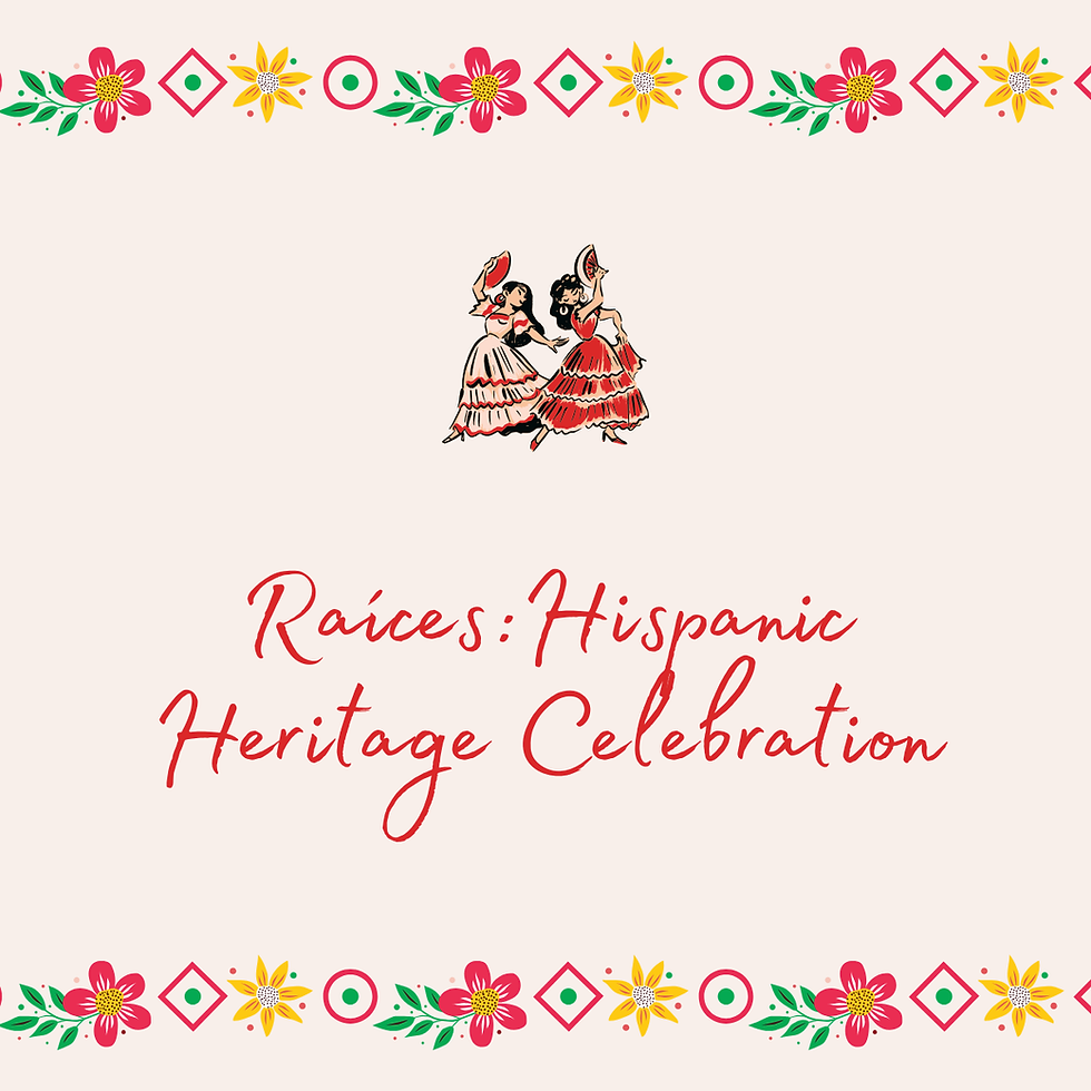 Raíces: A Hispanic Heritage Celebration