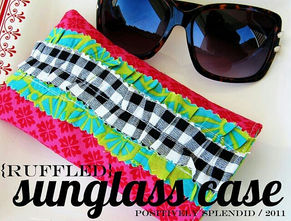 Ruffled Sunglass Case – Free Tutorial
