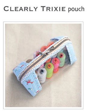 The Clearly Trixie Pouch - PDF Sewing Pattern