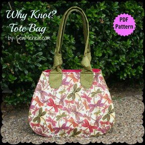 SewMichelle’s “Why Knot” Bag – PDF Sewing Pattern