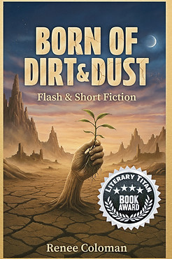 Born of Dirt & Dust by Renee Coloman (Co