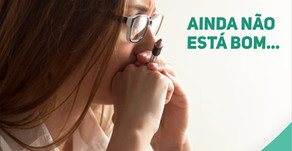 Ainda não está bom... ainda não é o suficiente!