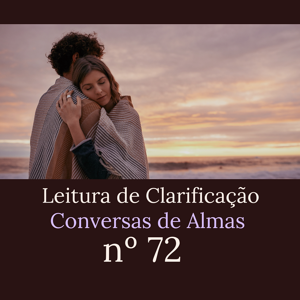 Conversas de Almas nº 72 – Leitura de Clarificação