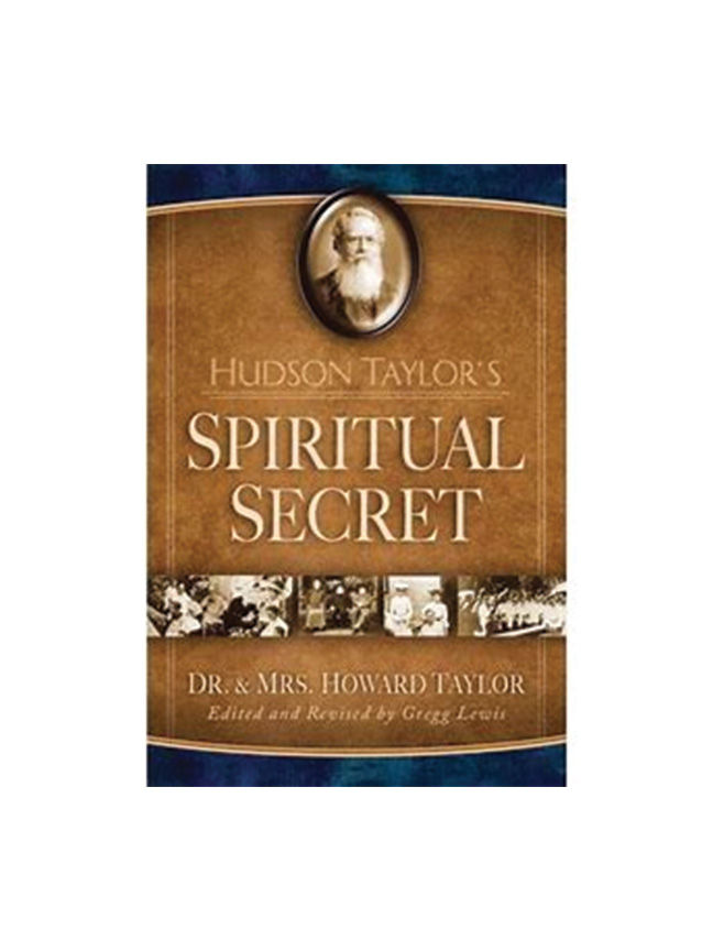 Hudson Taylor’s Spiritual Secret