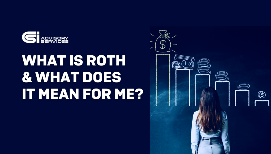 What is Roth & What Does it Mean for Me?