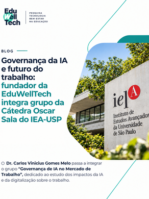 Governança da IA e futuro do trabalho: fundador da EduWellTech passa a integra grupo da Cátedra Oscar Sala do Instituto de Estudos Avançados da USP